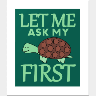 Let Me Ask My Turtle First Posters and Art